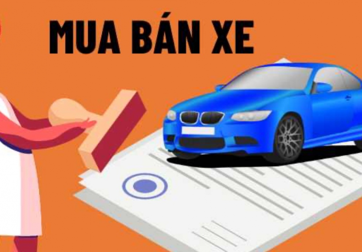 Bãi bỏ công chứng bắt buộc mua bán xe: Đột phá từ tư duy hậu kiểm