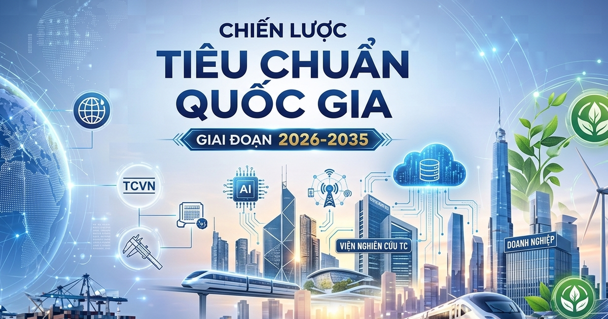 Phê duyệt Chiến lược tiêu chuẩn quốc gia giai đoạn 2026-2035