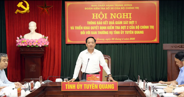 Bộ Chính trị kiểm tra, giám sát đối với Ban Thường vụ Tỉnh ủy Tuyên Quang