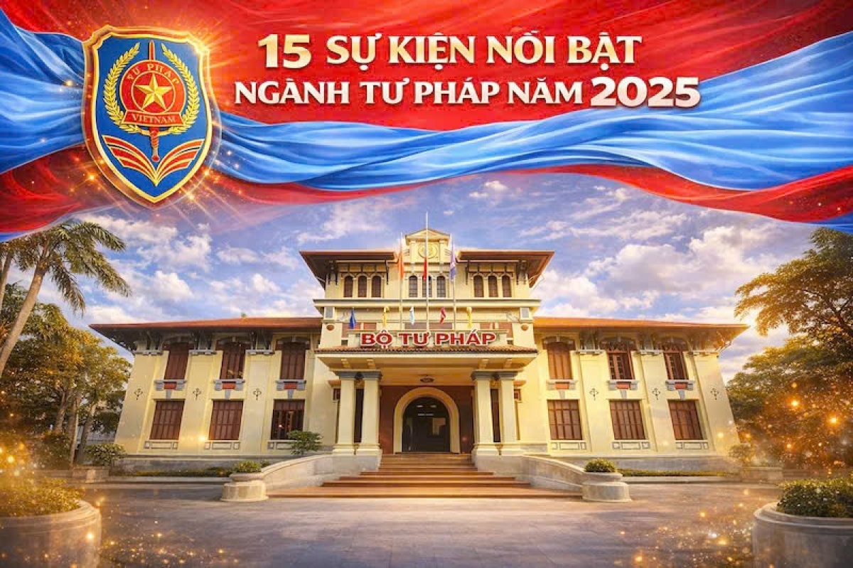 15 sự kiện nổi bật của ngành Tư pháp năm 2025
