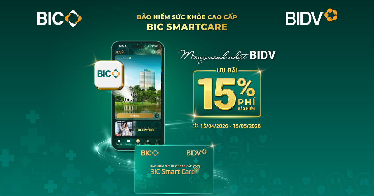 BIC giảm 15% phí bảo hiểm sức khoẻ cao cấp chào mừng ngày thành lập BIDV