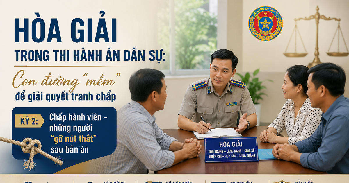 Kỳ 2: Chấp hành viên - những người “gỡ nút thắt” sau bản án